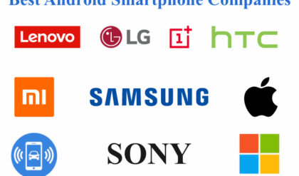 Best Android Smartphone Companies, Mobile Phone Manufacturers