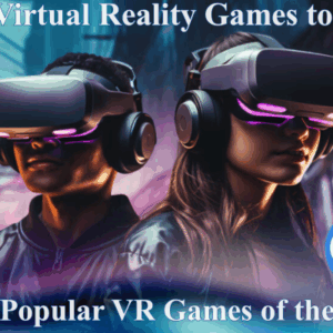 Best Virtual Reality Games for Kids, Android, Online Multiplayer Games