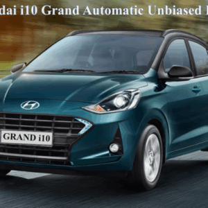 Hyundai i10 Grand Automatic Unbiased Review, Specs, Mileage, On Road Price