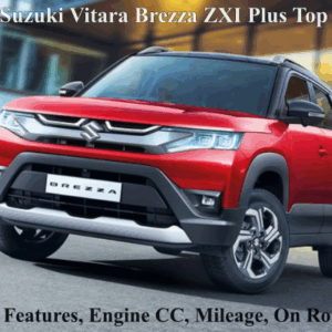 Maruti Suzuki Vitara Brezza ZXI Plus Top Model On Road Price, Mileage