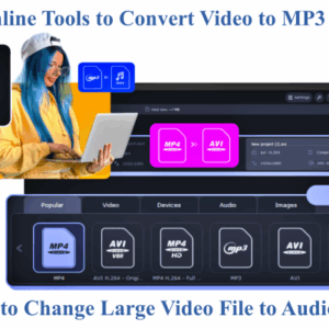 Best Online Tools to Convert MP4 Video to MP3 Format, How to Change Video File to Audio