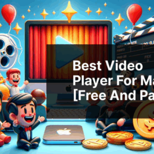 Best Free 4k Video Player for MacBook Air, Pro, Watch 4K Movies on iOS Device