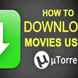 How to Download Movies using uTorrent, Mobile Apps, Websites
