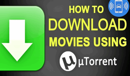 How to Download Movies using uTorrent, Mobile Apps, Websites